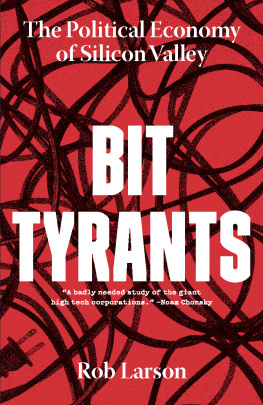 Rob Larson - Bit Tyrants: The Political Economy of Silicon Valley