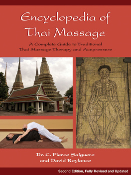 C. Pierce Salguero - Encyclopedia of Thai Massage: A Complete Guide to Traditional Thai Massage Therapy and Acupressure