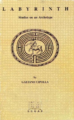 Gaetano Cipolla - Labyrinth: Studies on an Archetype
