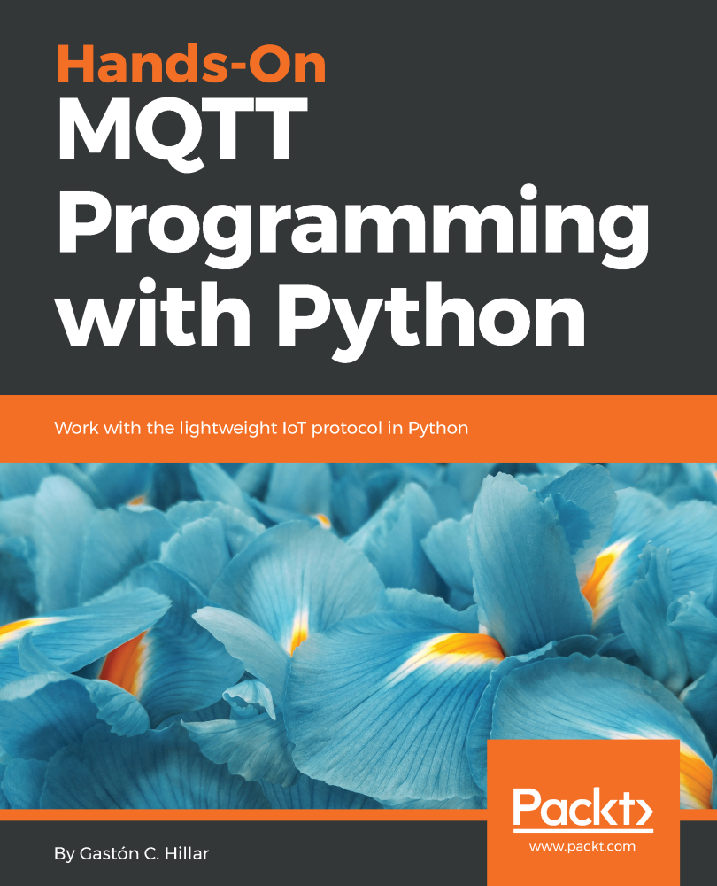 Hands-On MQTT Programming with Python Work with the lightweight IoT - photo 1