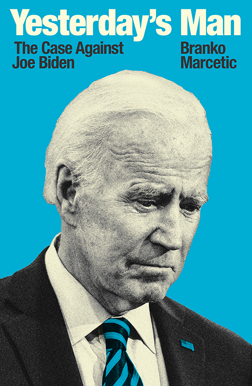 Yesterdays Man - The Case Against Joe Biden - image 1