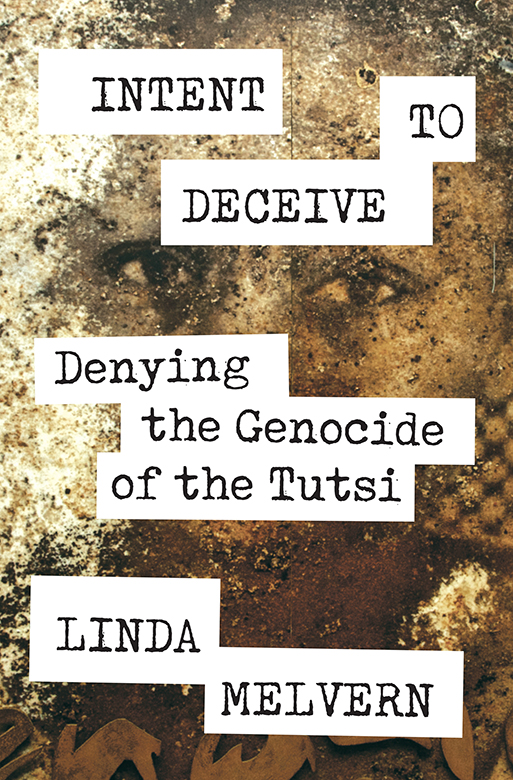 Intent to Deceive - Denying the Genocide of the Tutsi - image 1