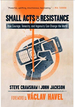 teve Crawshaw - Small Acts of Resistance: How Courage, Tenacity, and Ingenuity Can Change the World