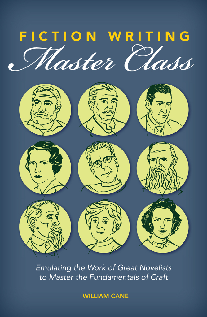 Fiction Writing Master Class Emulating the Work of Great Novelists to Master the Fundamentals of Craft - image 1