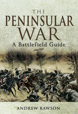 Andrew Rawson The Peninsular War: A Battlefield Guide (Battleground)