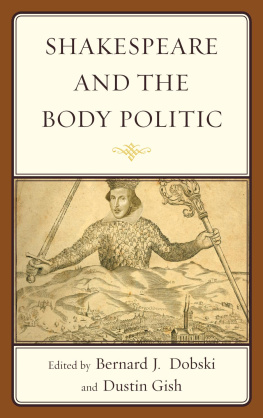 Bernard J. Dobski (editor) - Shakespeare and the Body Politic