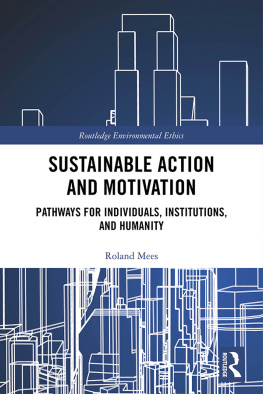 Roland Mees Sustainable Action and Motivation: Pathways for Individuals, Institutions and Humanity