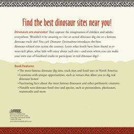 Jon Kramer Dinosaur Destinations: Finding Americas Best Dinosaur Dig Sites, Museums and Exhibits