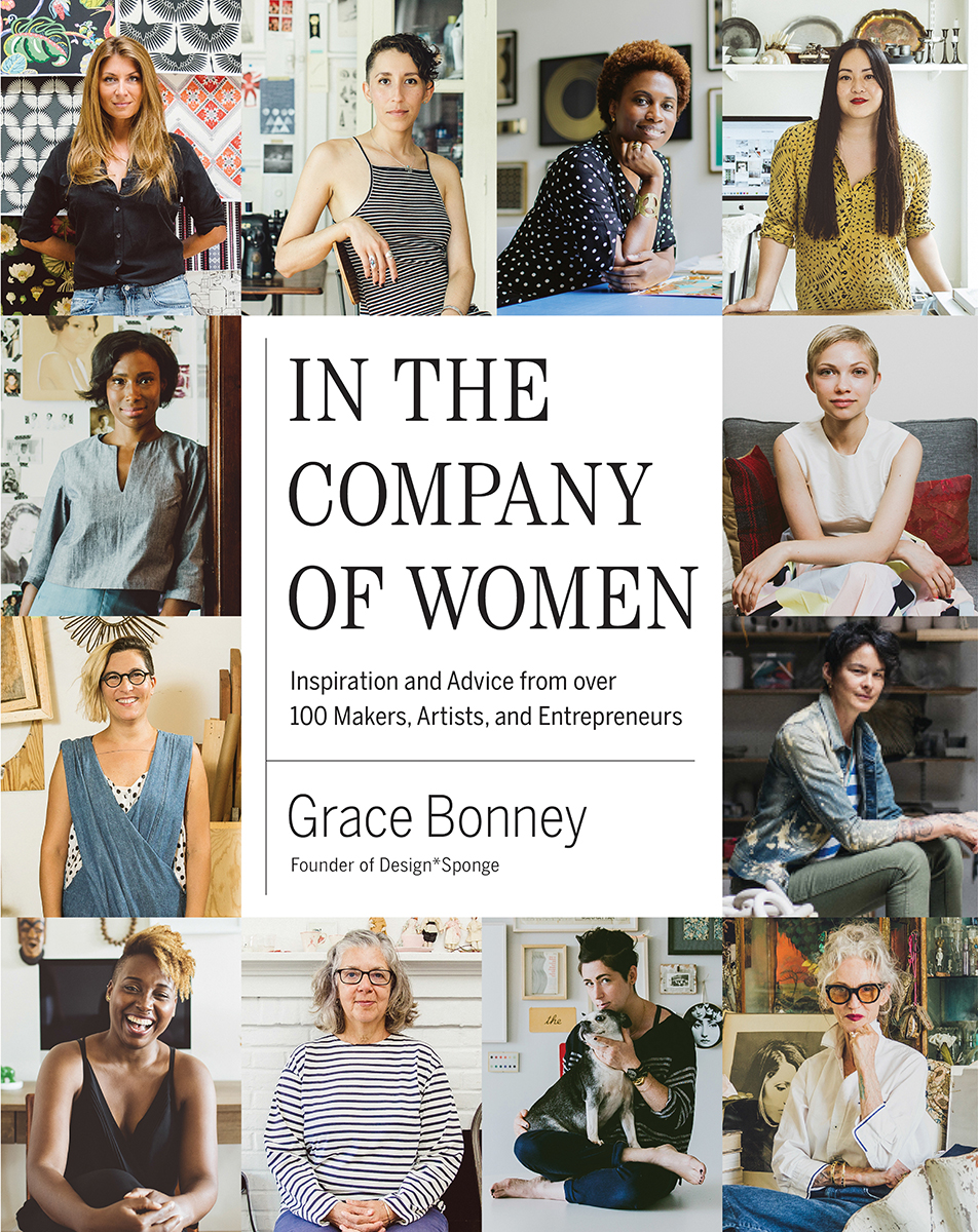 In the Company of Women Inspiration and Advice from over 100 Makers Artists - photo 1