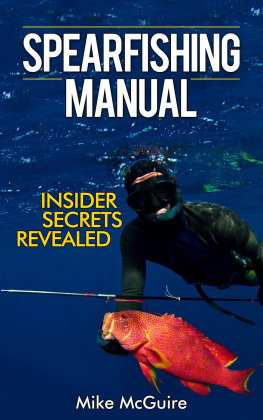 Mike McGuire - Spearfishing Manual: Insider Secrets Revealed