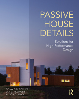 Donald B. Corner Jan C. Fillinger - Passive house details : solutions for high-performance design