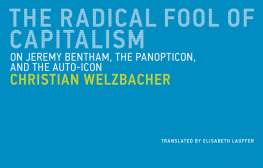 Christian Welzbacher - The Radical Fool of Capitalism: On Jeremy Bentham, the Panopticon, and the Auto-Icon