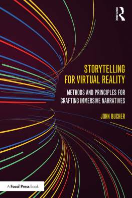 John Bucher - Storytelling for Virtual Reality: Methods and Principles for Crafting Immersive Narratives