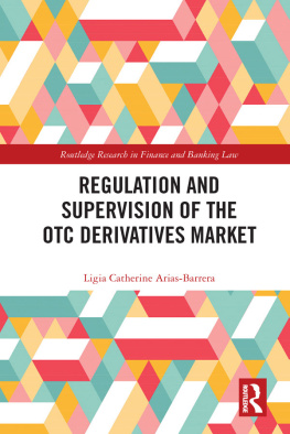 Ligia Catherine Arias-Barrera Regulation and Supervision of the OTC Derivatives Market