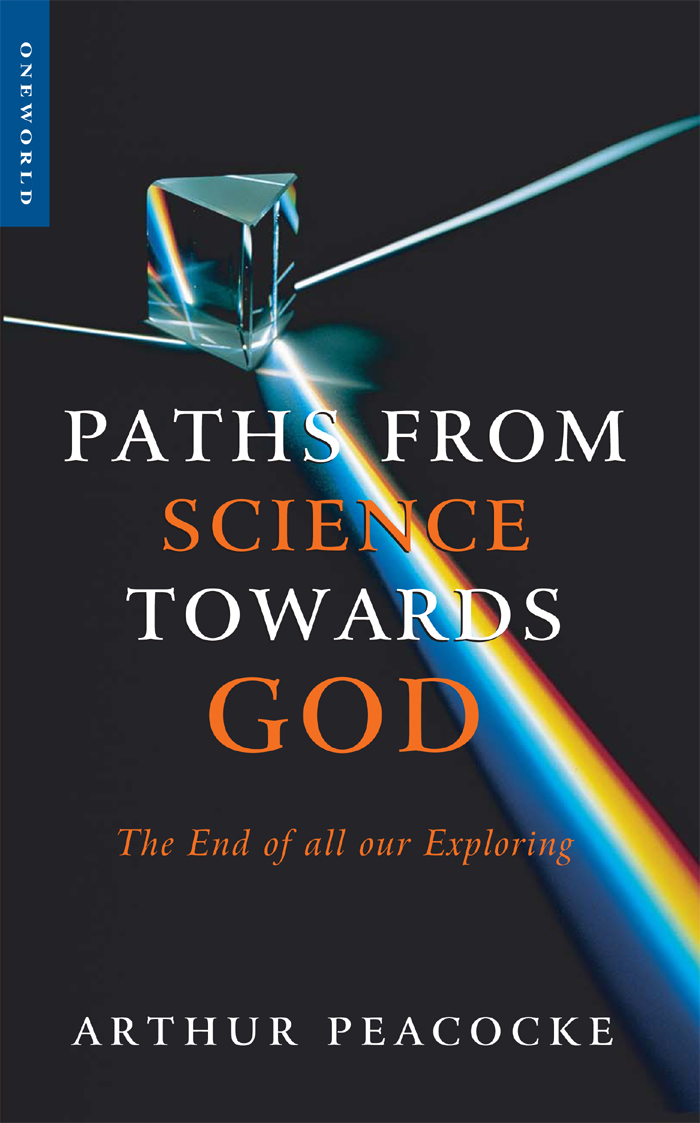 PATHS FROM SCIENCE TOWARDS GOD The End of All Our Exploring RELATED TITLES - photo 1