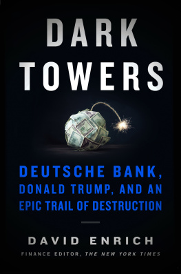 David Enrich - Dark Towers: Deutsche Bank, Donald Trump, and an Epic Trail of Destruction