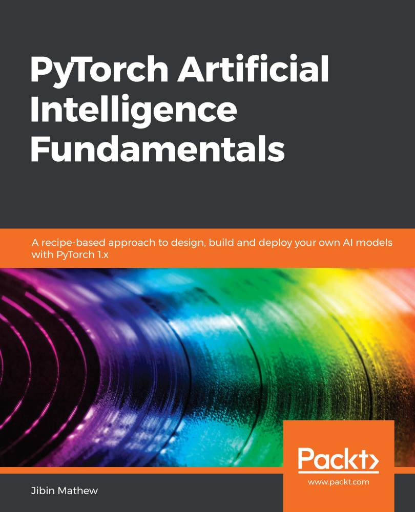 PyTorch Artificial Intelligence Fundamentals A recipe-based approach to - photo 1