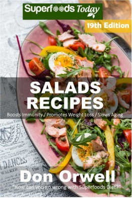 Don Orwell - Salad Recipes: Over 220 Quick & Easy Gluten Free Low Cholesterol Whole Foods Recipes full of Antioxidants & Phytochemicals (Salads Recipes Book 19)