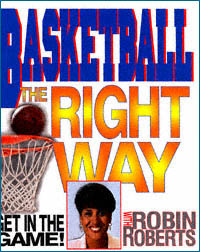 title Basketball the Right Way Get in the Game With Robin Roberts - photo 1