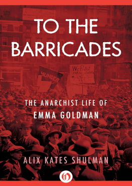 Alix Kates Shulman - To the Barricades: The Anarchist Life of Emma Goldman