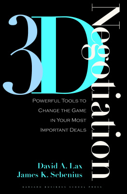 James K. Sebenius - 3-D Negotiation : Powerful tools to change the game in your most important deals