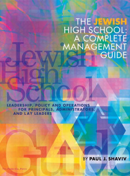 Paul J. Shaviv - The Jewish High School: A Complete Management Guide (The Principal Press Books on School Management, Book 1)
