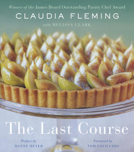 Claudia Fleming - The Last Course: The Desserts of Gramercy Tavern