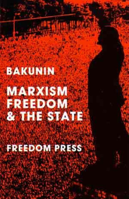 Mikhail Alexandrovich Bakunin Marxism Freedom and the State