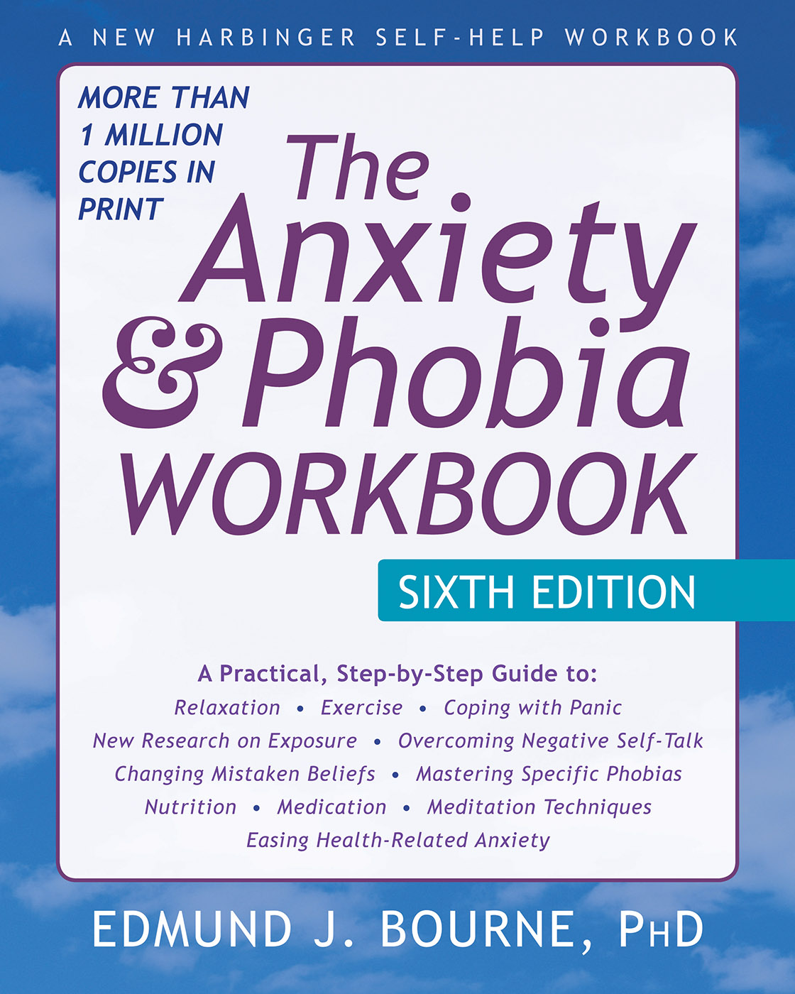 In this sixth edition of The Anxiety and Phobia Workbook Edmund J Bourne has - photo 1