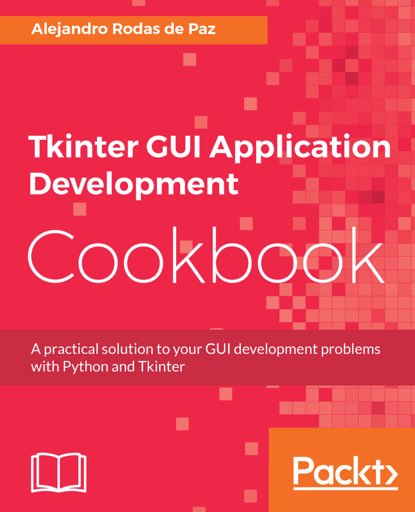 Tkinter GUI Application Development Cookbook A practical solution to your - photo 1