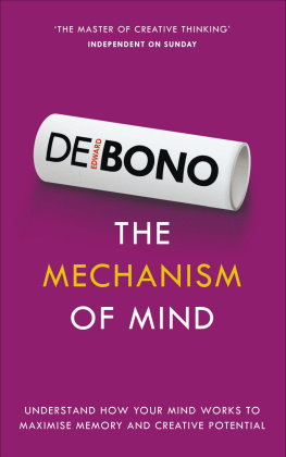 Edward De Bono The Mechanism Of Mind: Understand How Your Mind Works To Maximise Memory And Creative Potential