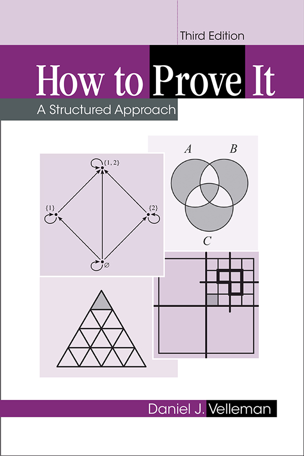 How To Prove It HOW TO PROVE IT A Structured Approach Third Edition Daniel J - photo 1