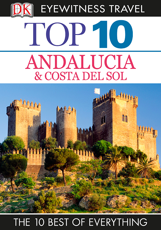 DK Eyewitness Top 10 Travel Guide Andalucia Costa Del Sol - photo 1
