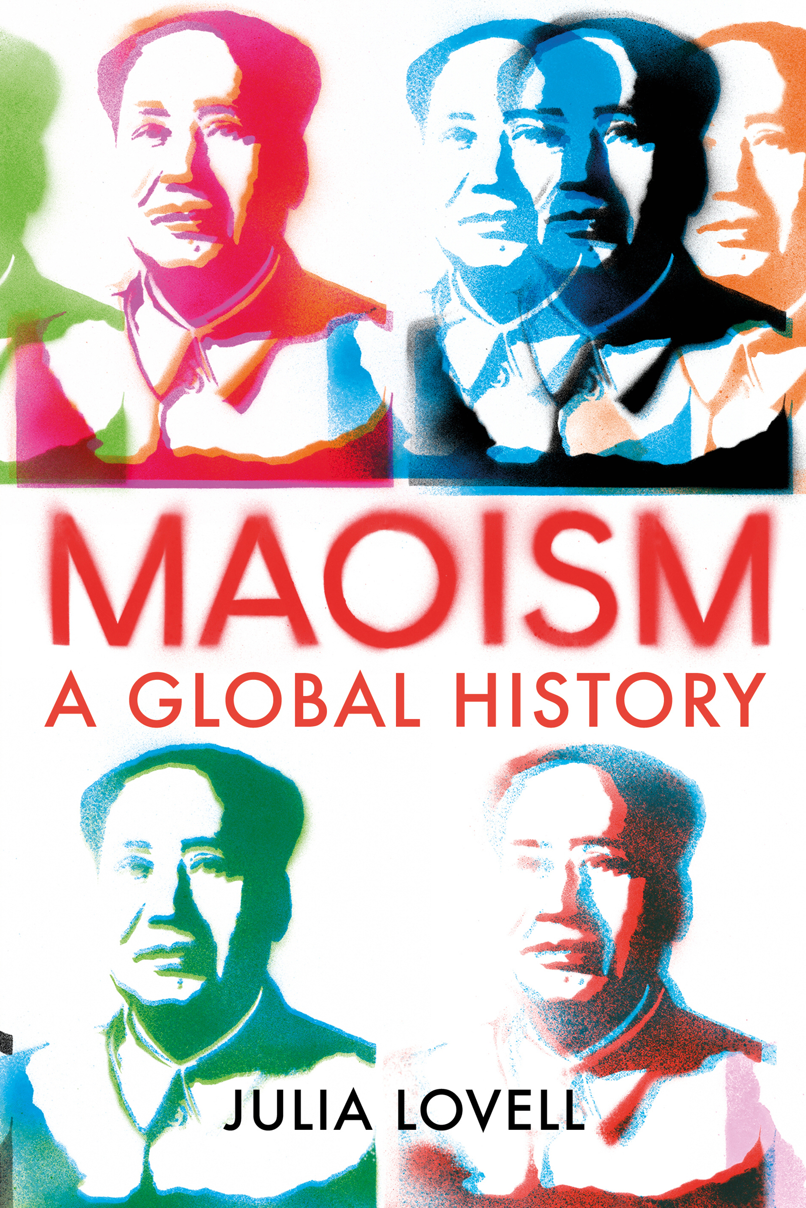 JULIA LOVELL Maoism A Global History CONTENTS ABOUT - photo 1