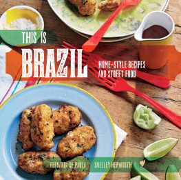 Fernanda de Paula This is Brazil: Home-style recipes and street food