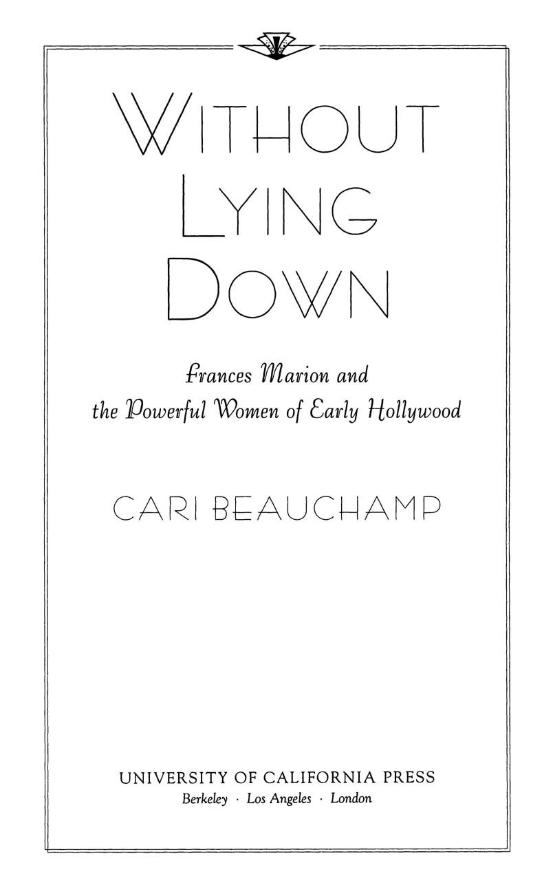 Without Lying Down Frances Marion and the Powerful Women of Early Hollywood - image 1