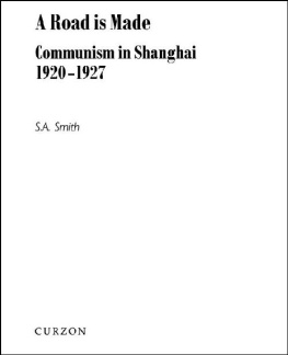 Steve Smith - A Road Is Made: Communism in Shanghai, 1920–1927