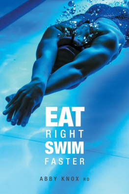 Abby Knox - Eat Right, Swim Faster: Nutrition for Maximum Performance