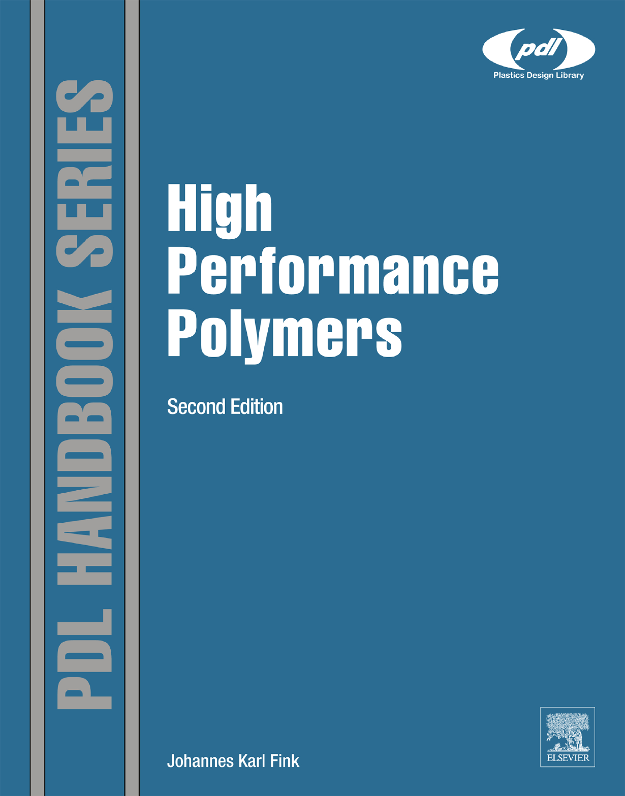 HIGH PERFORMANCE POLYMERS Second Edition PLASTICS DESIGN LIBRARY PDL PDL - photo 1