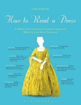 Edwards - How to read a dress : a guide to changing fashion from the 16th to the 20th century