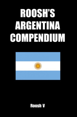 Roosh V - Rooshs Argentina Compendium: How To Sleep With Argentine Women In Argentina