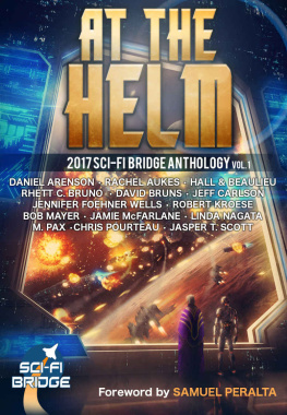 Rhett C. Bruno At the Helm: A Sci-Fi Bridge Anthology (Volume 1)