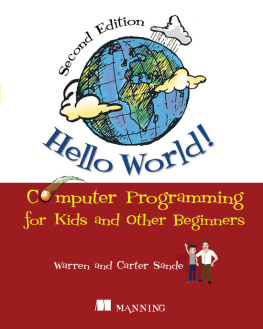 Warren Sande - Hello World! Second Edition: Computer Programming for Kids and Other Beginners