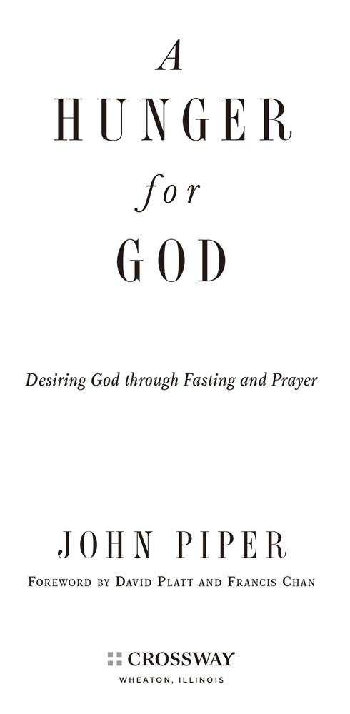 A Hunger for God Desiring God through Fasting and Prayer Copyright 1997 2013 - photo 2