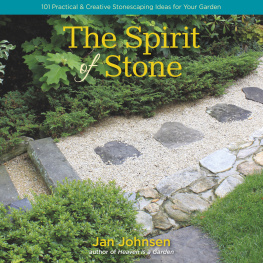 Jan Johnsen - The Spirit of Stone: 37 Practical and Creative Uses for Natural Stone in Your Garden & Landscape