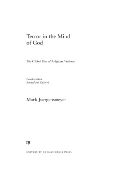 Mark Juergensmeyer Terror in the Mind of God: The Global Rise of Religious Violence