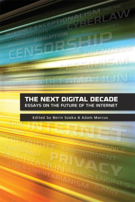 Berin Szoka The Next Digital Decade: Essays on the Future of the Internet