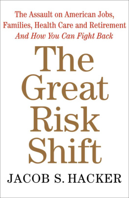 Jacob S. Hacker - The Great Risk Shift: The Assault on American Jobs, Families, Health Care and Retirement and How You Can Fight Back