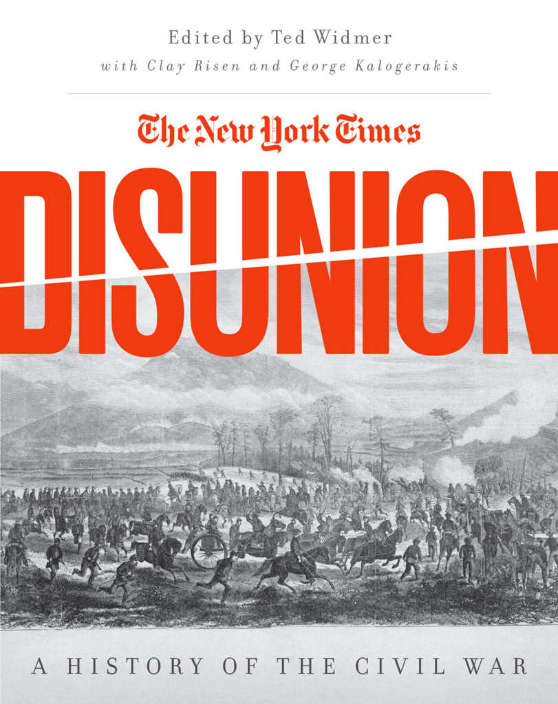 The New York Times Disunion A History of the Civil War - image 1