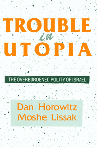 title Trouble in Utopia The Overburdened Polity of Israel SUNY Series in - photo 1